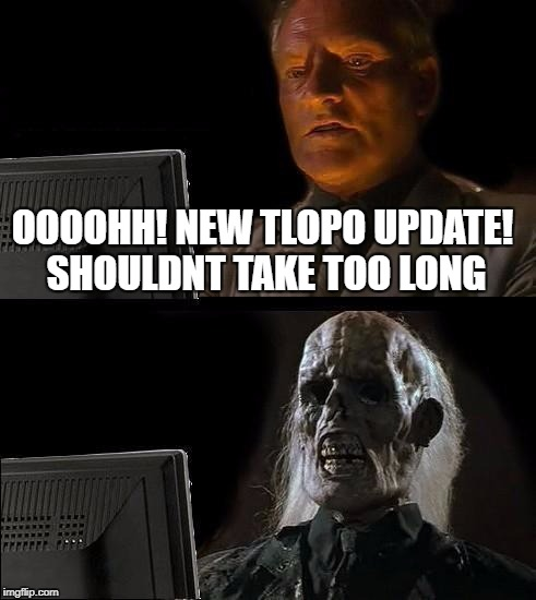 TLOPO update meme.png